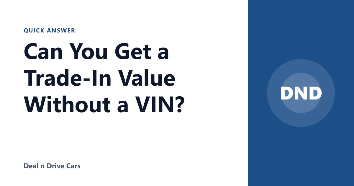 Can You Get a Trade-In Value Without a VIN?